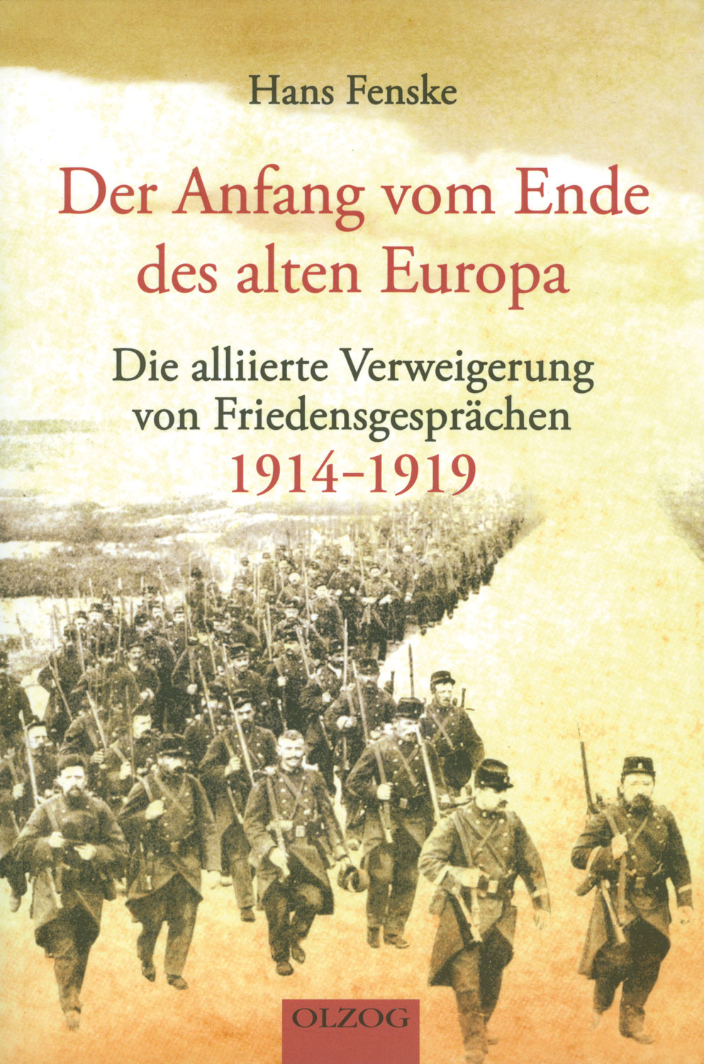 Erster Weltkrieg Anfang Und Ende Der Anfang vom Ende des alten Europa - Kaiserreich und Erster Weltkrieg