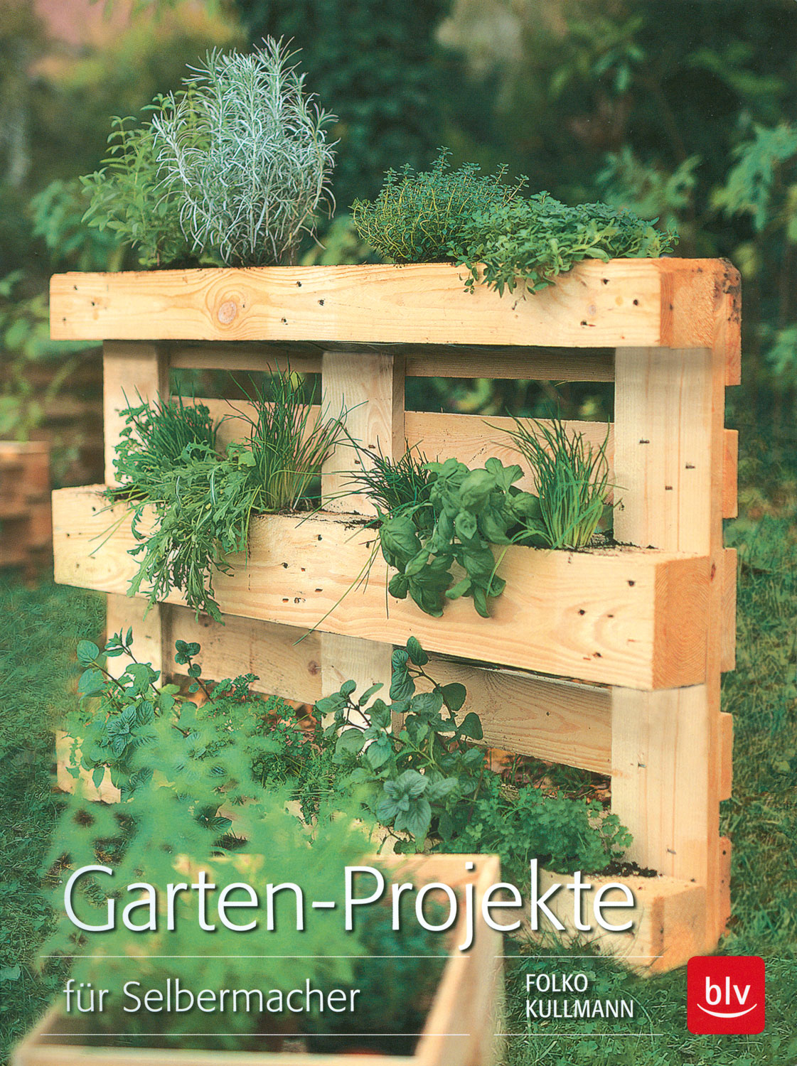 GartenProjekte für Selbermacher Garten &amp; Ernte