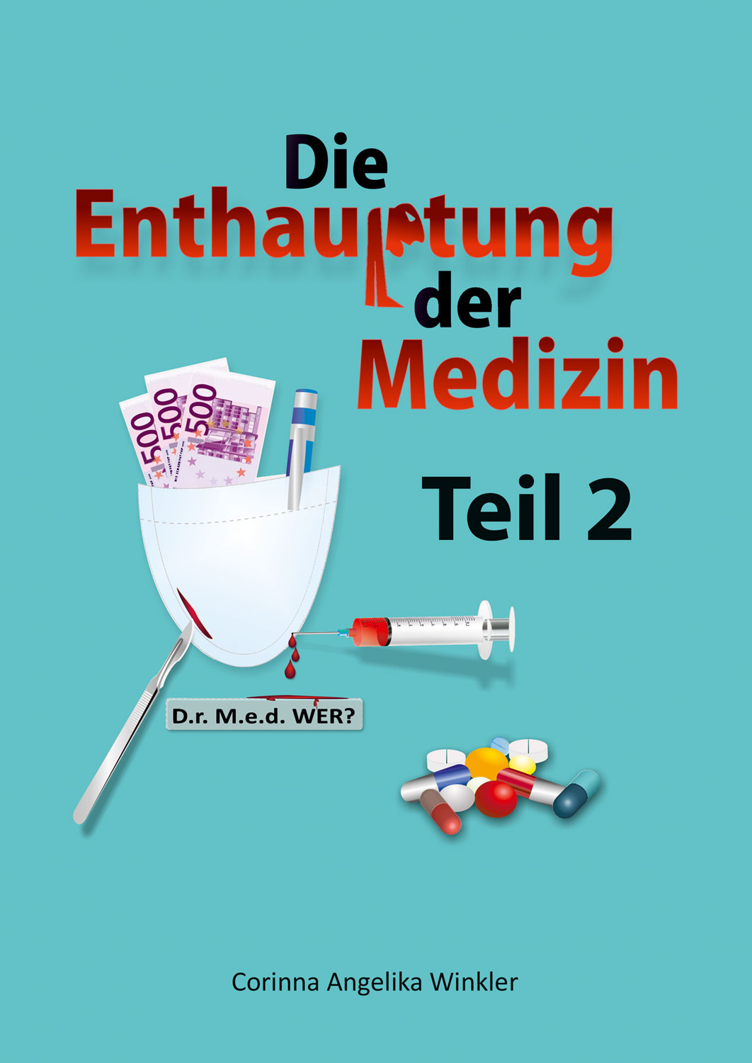 Die Enthauptung der Medizin, Teil 2