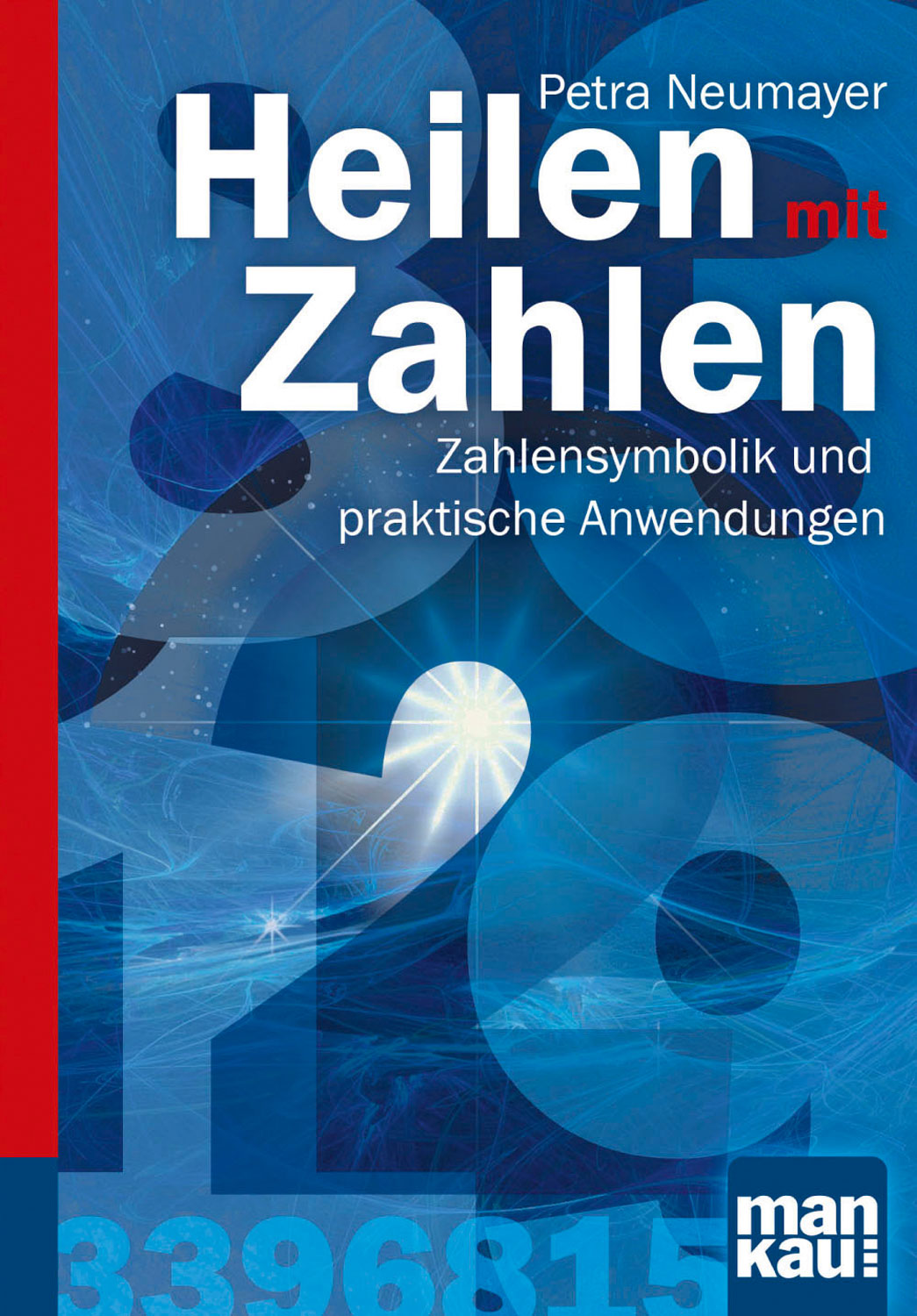 Heilen mit Zahlen - Zahlensymbolik und praktische Anwendungen ...