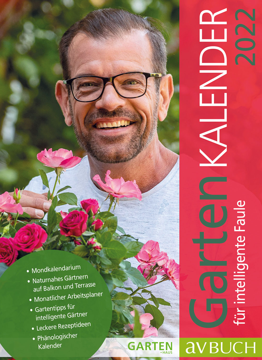 Gartenkalender für intelligente Faule 2022 Garten & Ernte