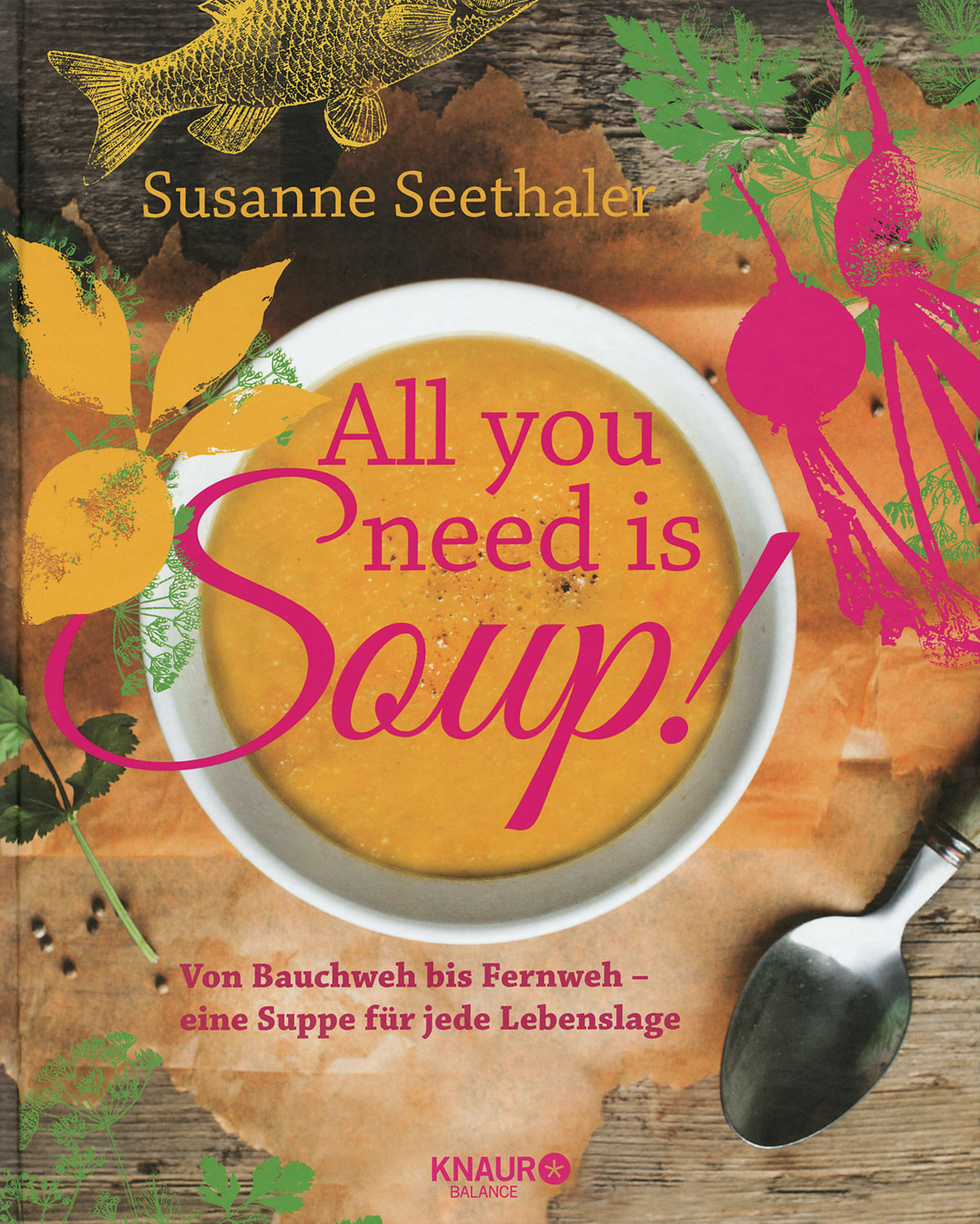 all-you-need-is-soup-ern-hrung-medizin-gesundheit-b-cher-kopp-verlag