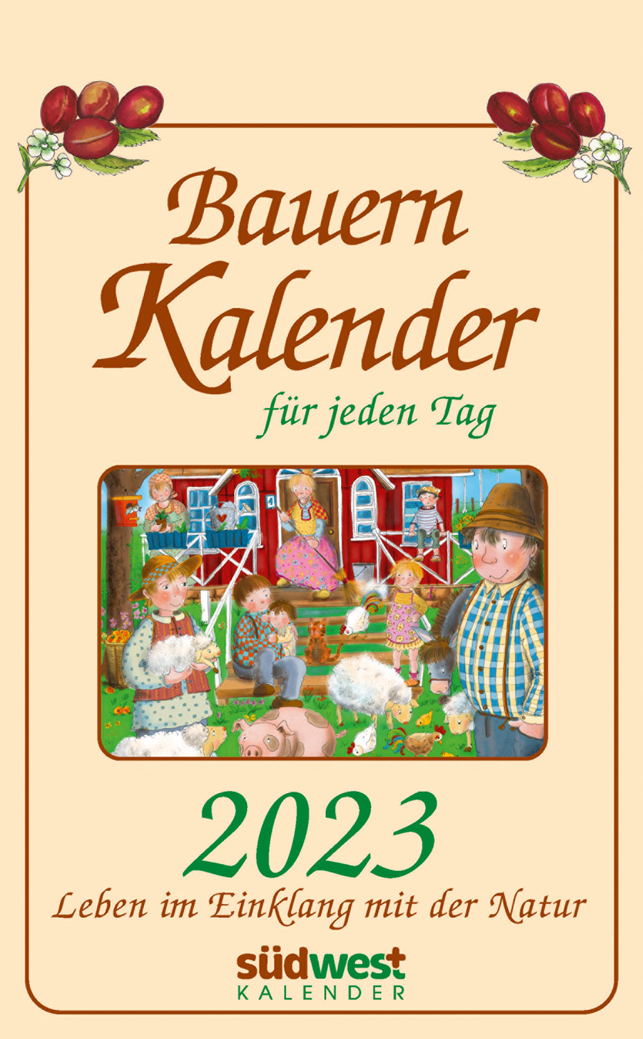 Bauernkalender für jeden Tag 2023 Garten & Ernte