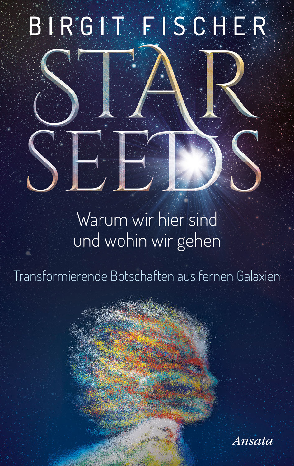 Starseeds Gechannelte Botschaften Neue Weltbilder Mystery Bücher