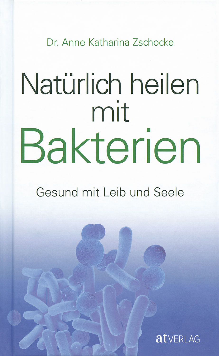 Natrlich heilen mit Bakterien - Mngelartikel
