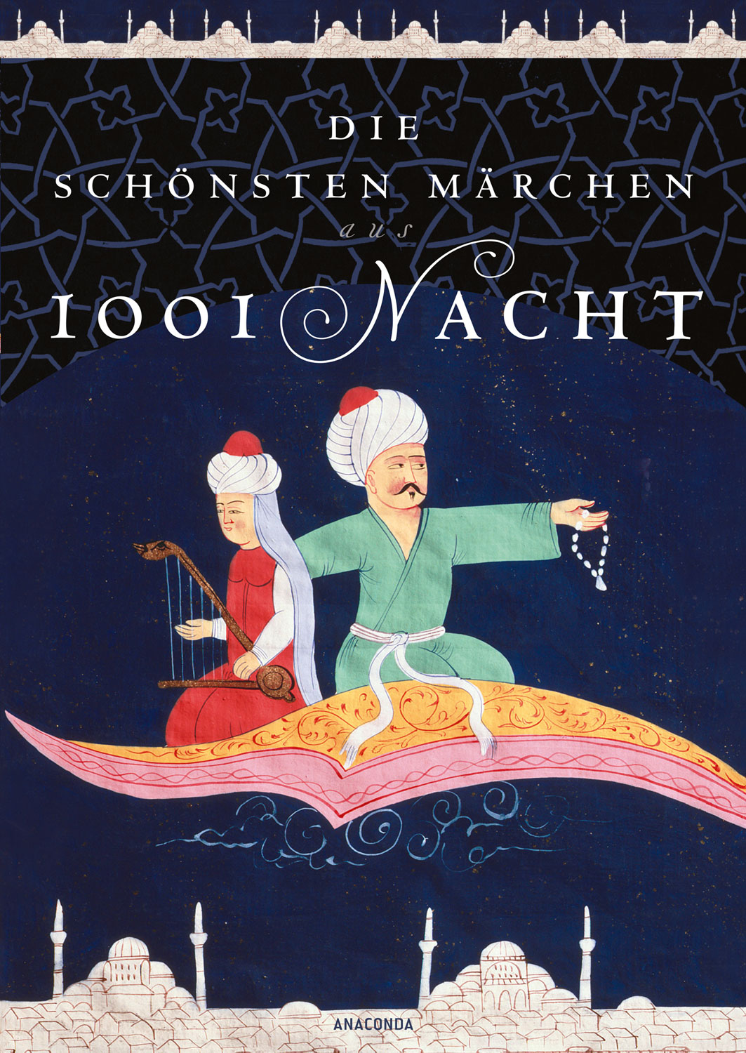 Die schnsten Mrchen aus 1001 Nacht