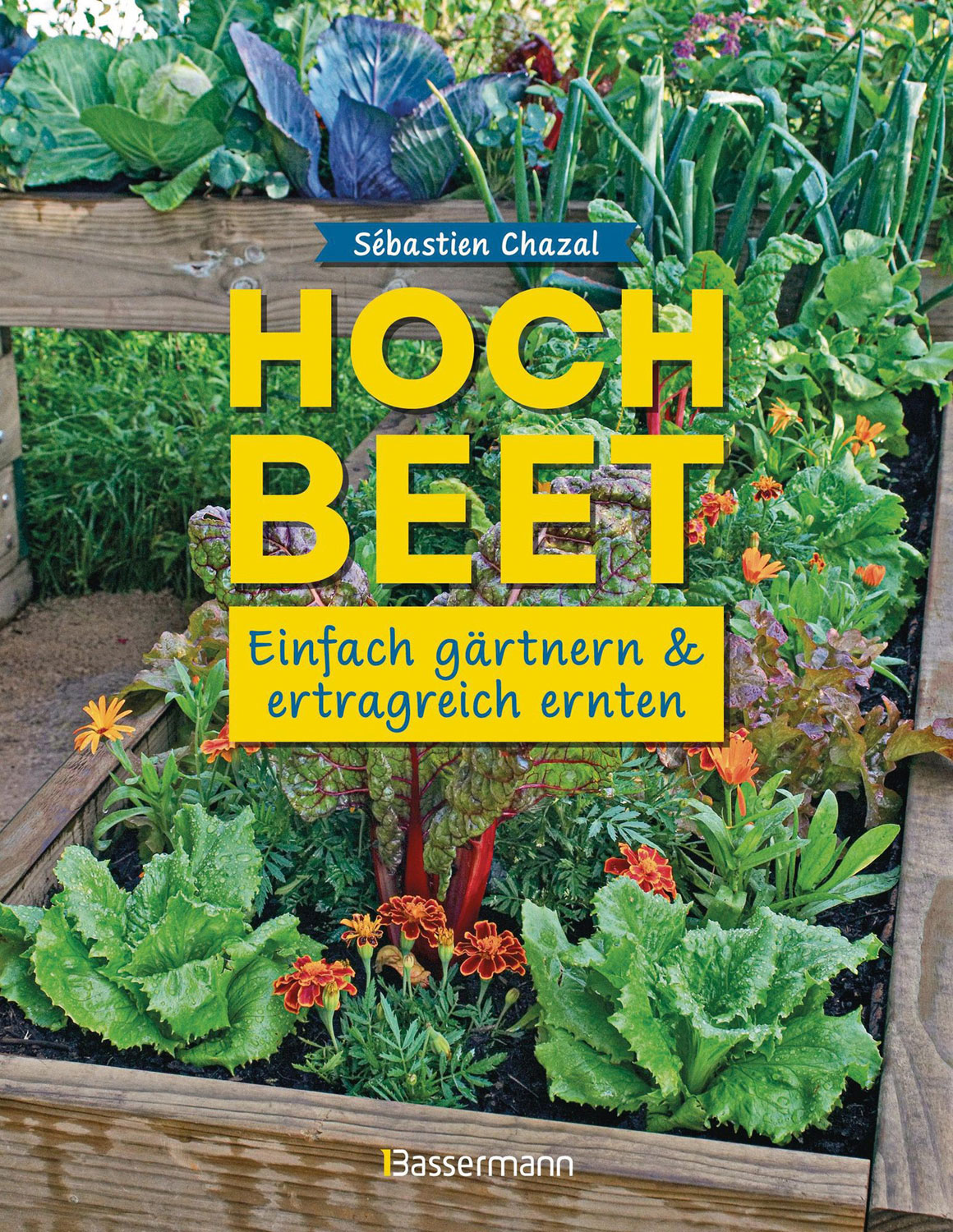 Hochbeet - einfach grtnern und ertragreich ernten