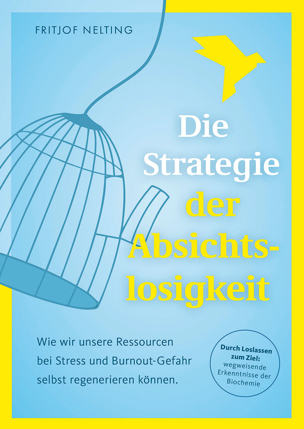 Die Strategie der Absichtslosigkeit