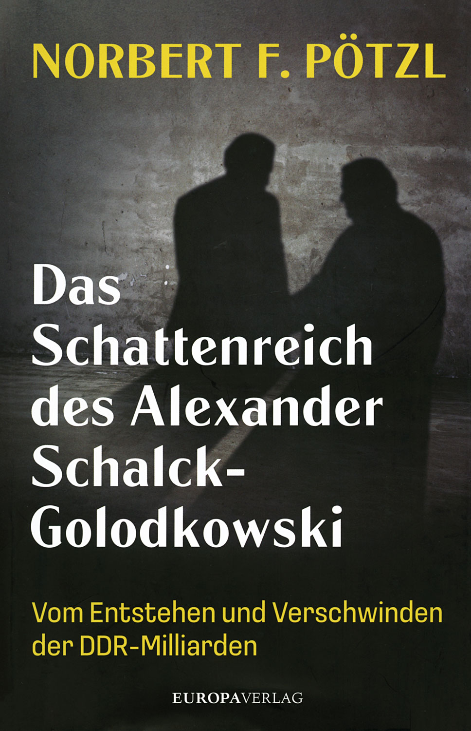 Das Schattenreich des Alexander Schalck-Golodkowski