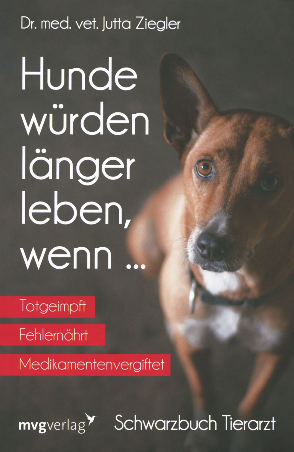 Hunde wrden lnger leben, wenn .