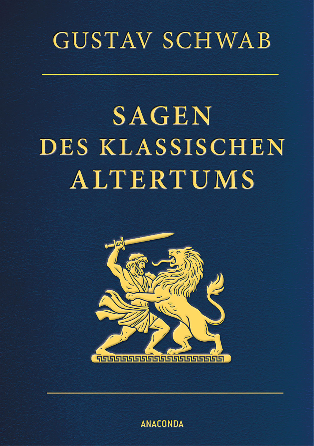 Sagen des klassischen Altertums - vollstndige Ausgabe