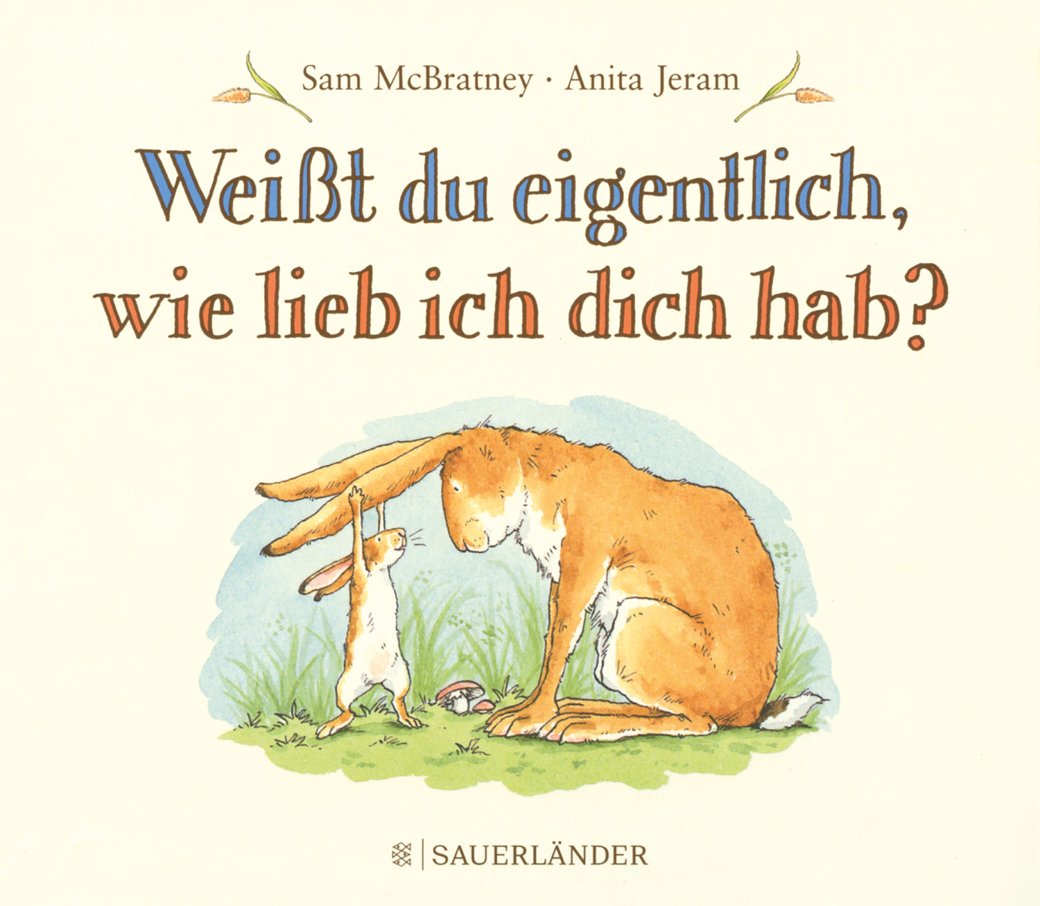 Weit du eigentlich, wie lieb ich dich hab?