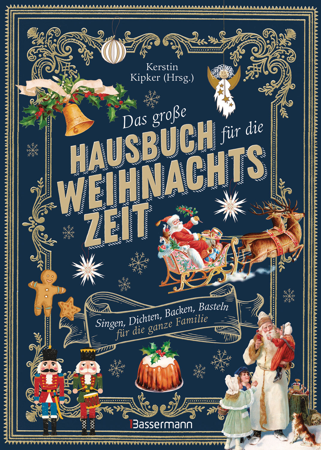 Das groe Hausbuch fr die Weihnachtszeit. Singen, Dichten, Backen, Basteln fr die ganze Familie