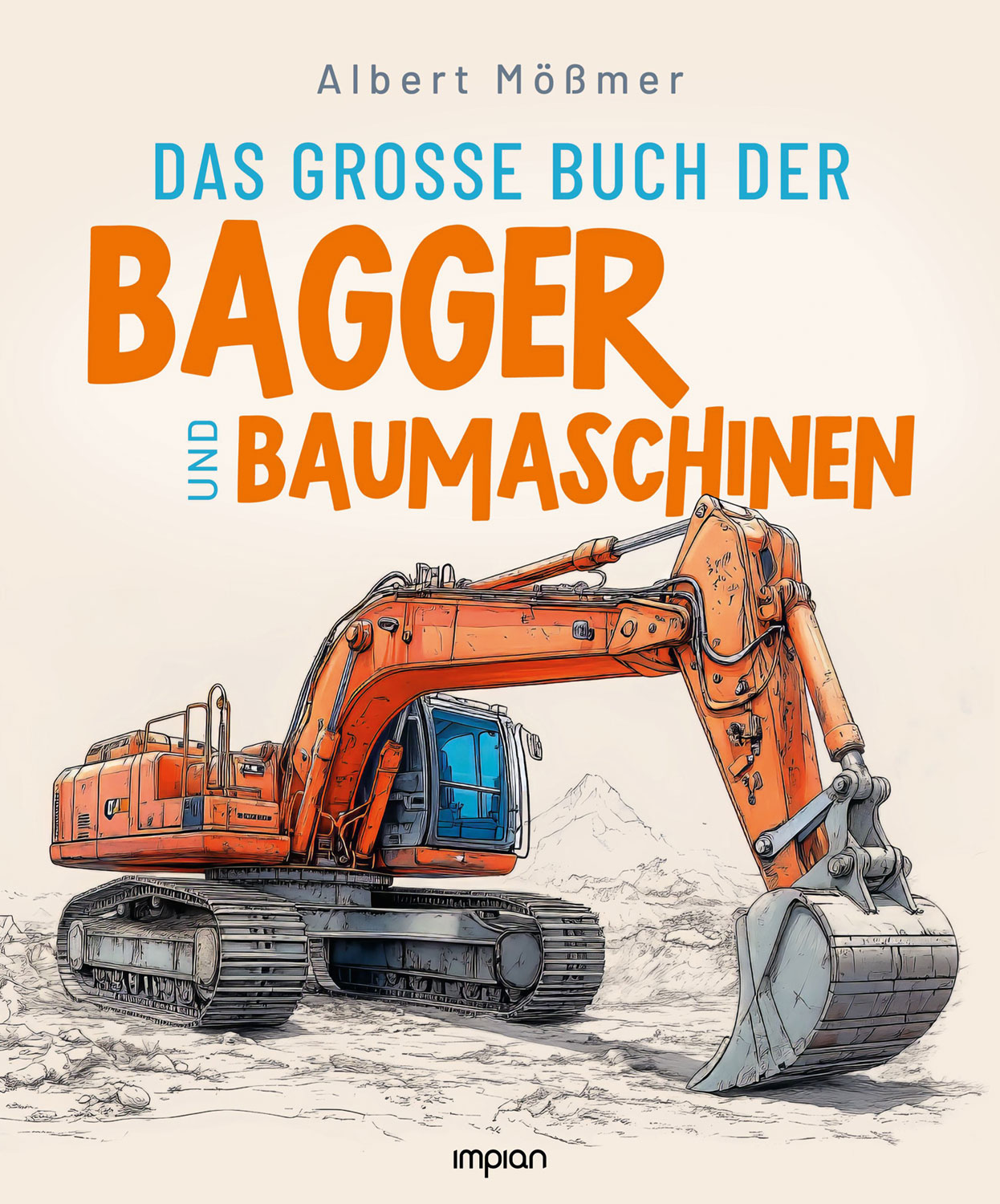 Das gro�e Buch der Bagger und Baumaschinen