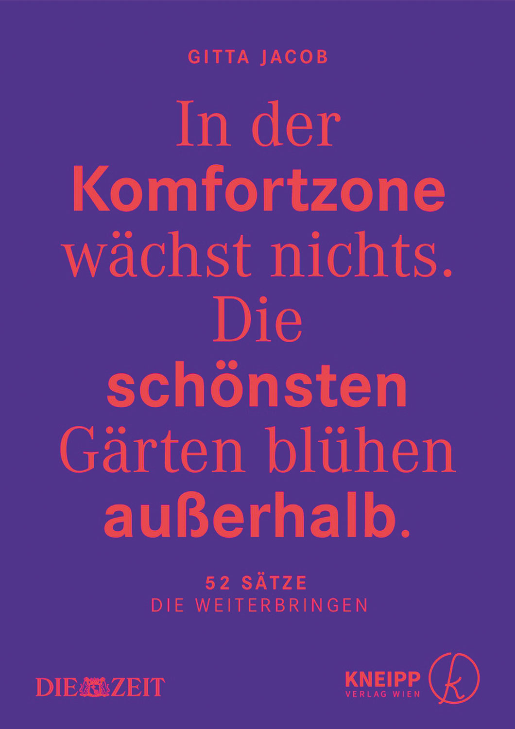 In der Komfortzone wchst nichts. Die schnsten Grten blhen auerhalb