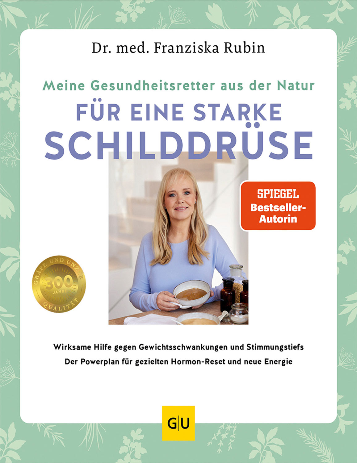 Meine Gesundheitsretter aus der Natur f�r eine starke Schilddr�se