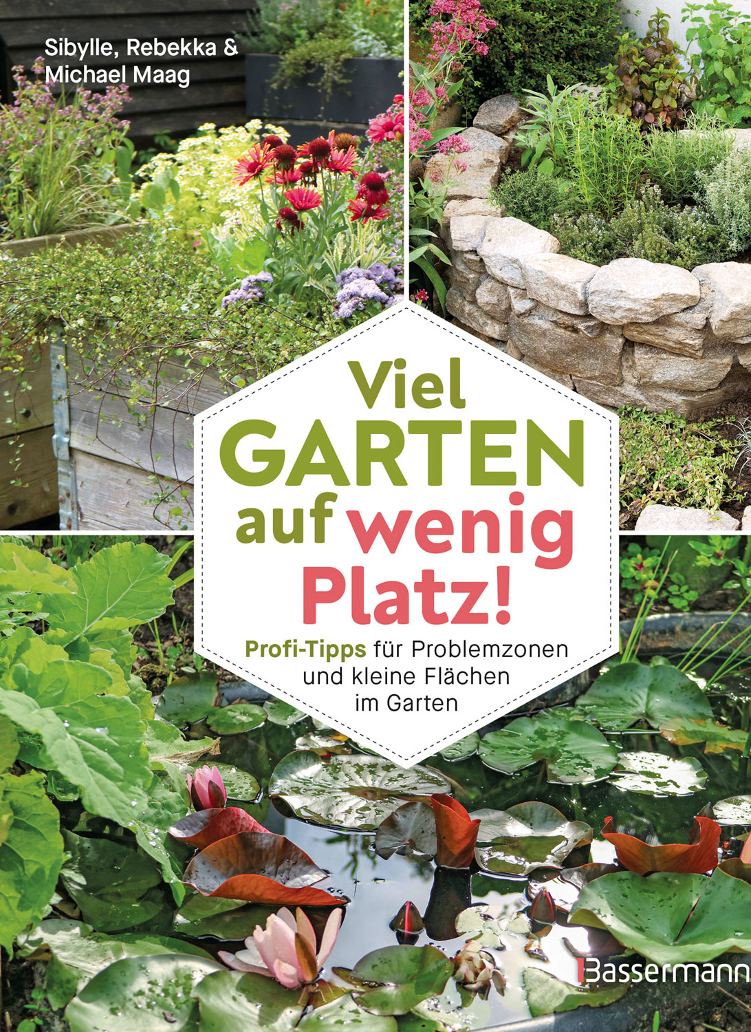 Viel Garten auf wenig Platz! Profi-Tipps f�r Problemzonen und kleine Fl�chen im Garten