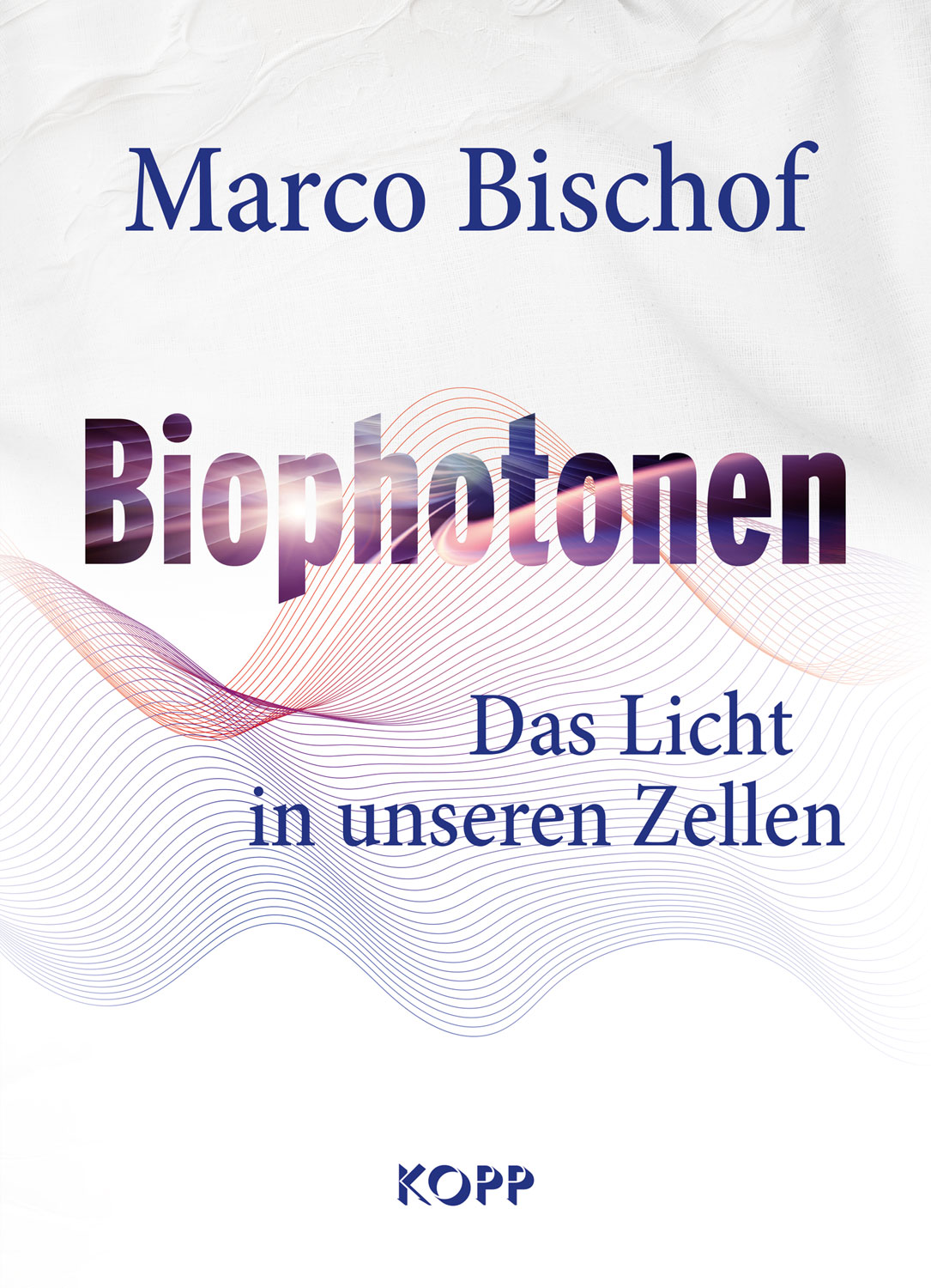 Biophotonen - Das Licht in unseren Zellen
