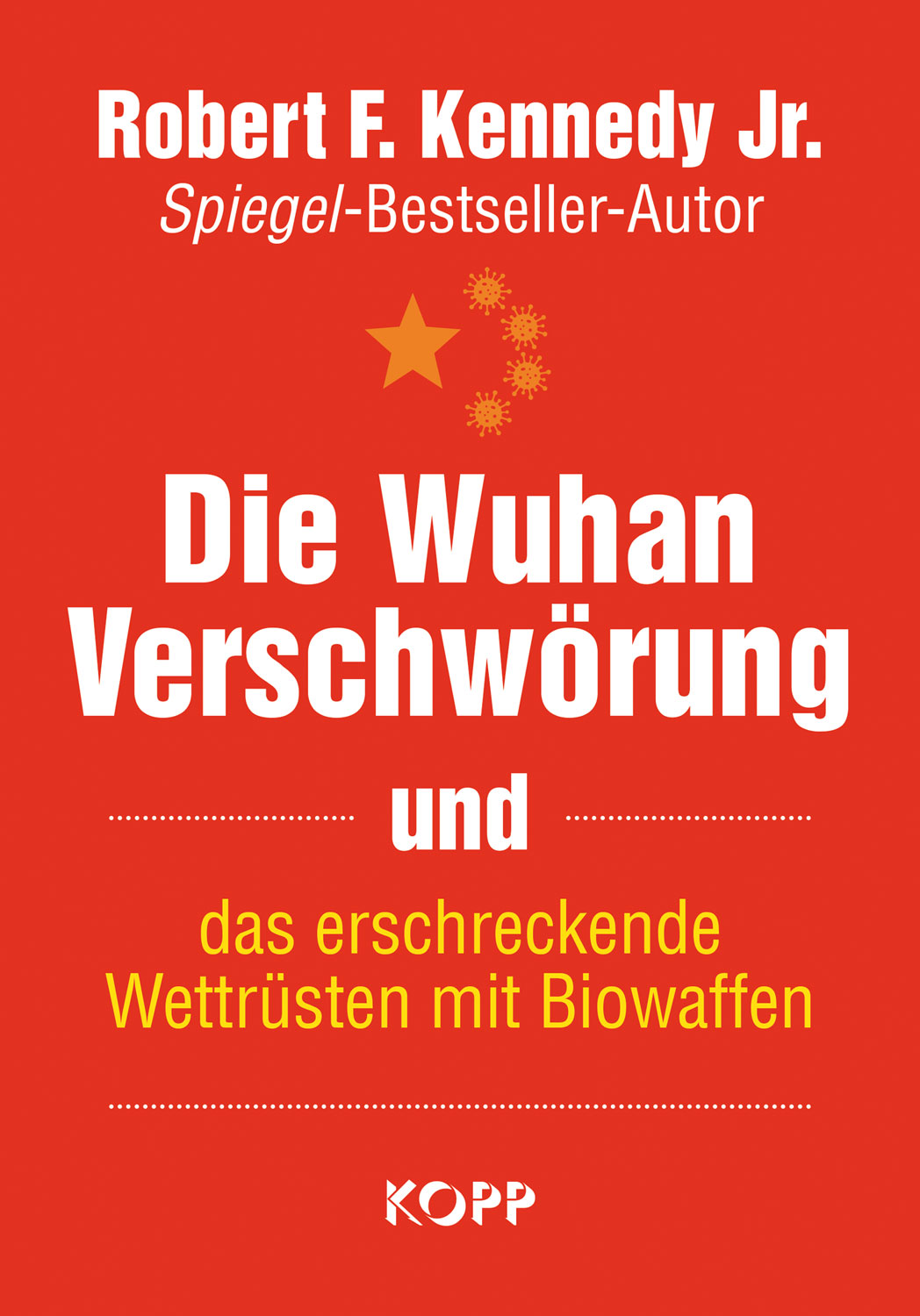 Die Wuhan-Verschwrung und das erschreckende Wettrsten mit Biowaffen