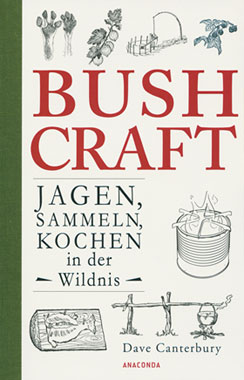 Bushcraft - Jagen, Sammeln, Kochen in der Wildnis_small