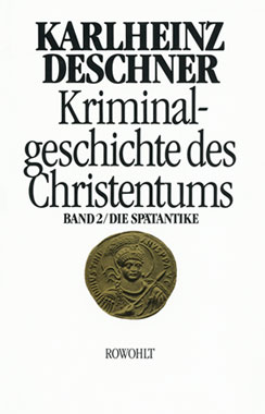 Kriminalgeschichte des Christentums Band 2: Die Spätantike_small