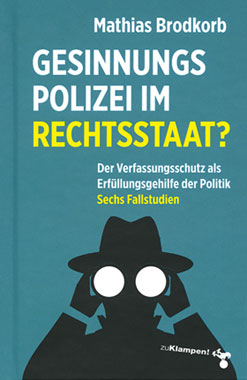 Gesinnungspolizei im Rechtsstaat?_small
