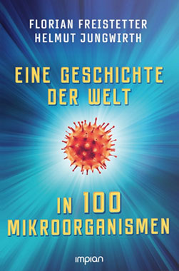 Eine Geschichte der Welt in 100 Mikroorganismen_small