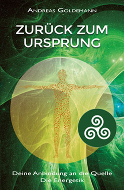 Zurck zum Ursprung: Deine Anbindung an die Quelle – Die Energetik_small