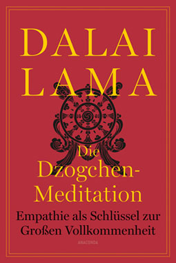 Die Dzogchen-Meditation. Empathie als Schlssel zur Groen Vollkommenheit_small