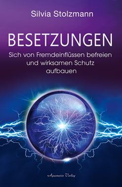 Besetzungen - Sich von Fremdeinflssen befreien und wirksamen Schutz aufbauen_small