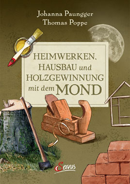 Heimwerken, Hausbau und Holzgewinnung mit dem Mond_small