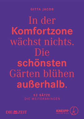 In der Komfortzone wchst nichts. Die schnsten Grten blhen auerhalb_small