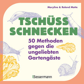 Tsch�ss, Schnecken - 50 Methoden gegen die ungeliebten Garteng�ste_small