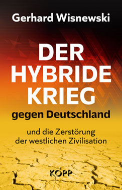 Der hybride Krieg gegen Deutschland und die Zerstrung der westlichen Zivilisation_small