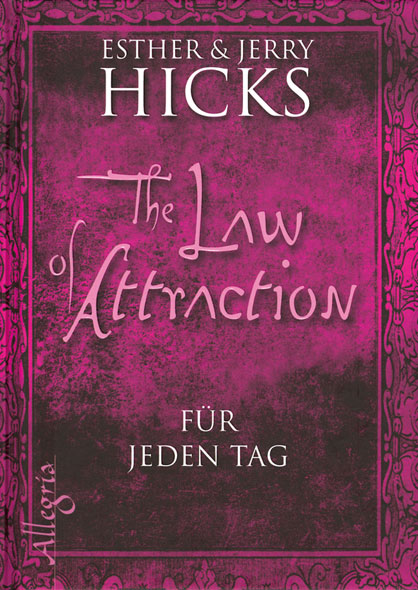 The Law of Attraction - für jeden Tag