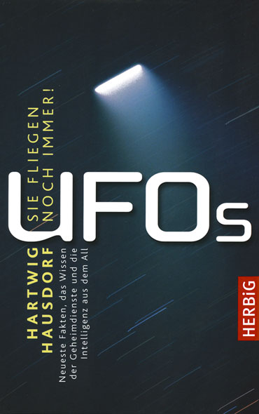 UFOs - Sie fliegen noch immer!