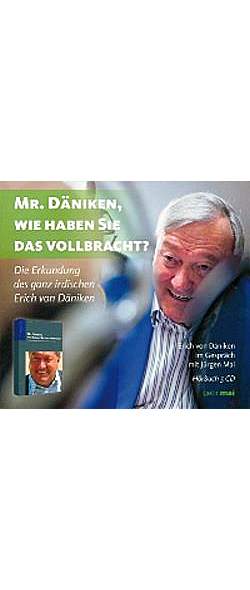  Mr. Dniken, wie haben Sie das vollbracht?