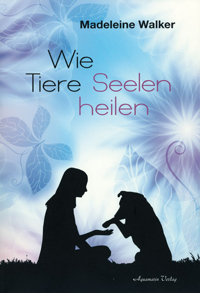 Wie Tiere Seelen heilen