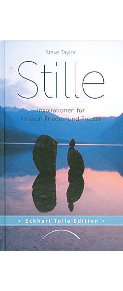 Stille - Inspirationen für inneren Frieden und Freude Stille - Inspirationen für inneren Frieden und Freude