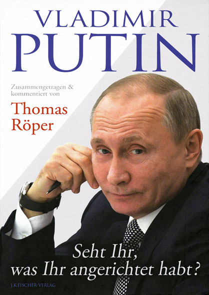 Vladimir Putin: Seht Ihr, was Ihr angerichtet habt?