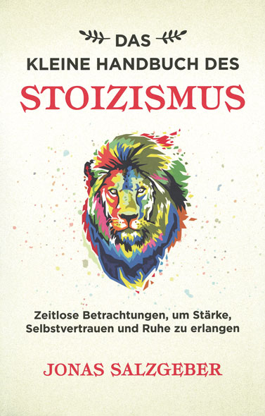 Das kleine Handbuch des Stoizismus