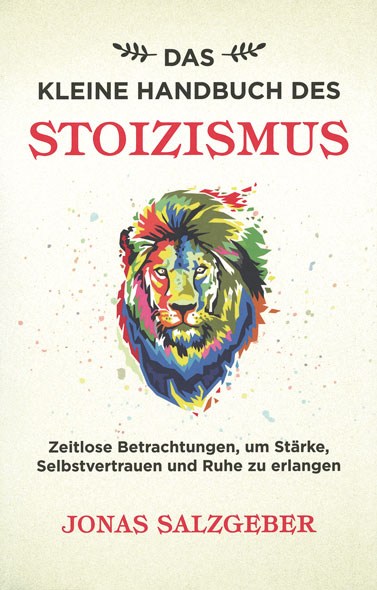 Das kleine Handbuch des Stoizismus