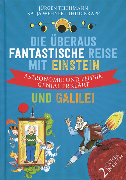 Die überaus fantastische Reise mit Einstein und Galilei