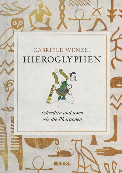 Hieroglyphen - Schreiben und lesen wie die Pharaonen