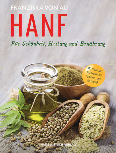 Hanf: Fr Schnheit, Heilung und Ernhrung
