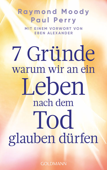 7 Grnde, warum wir an ein Leben nach dem Tod glauben drfen