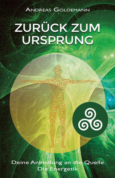 Zurck zum Ursprung: Deine Anbindung an die Quelle – Die Energetik