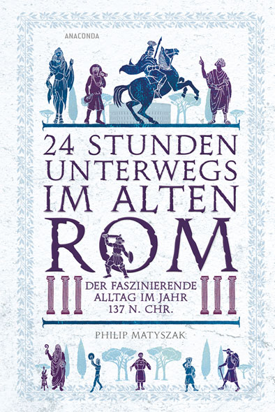 24 Stunden unterwegs im alten Rom