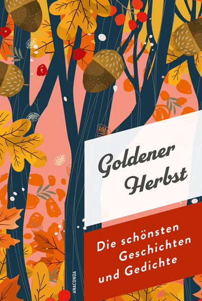 Goldener Herbst. Die schnsten Geschichten und Gedichte