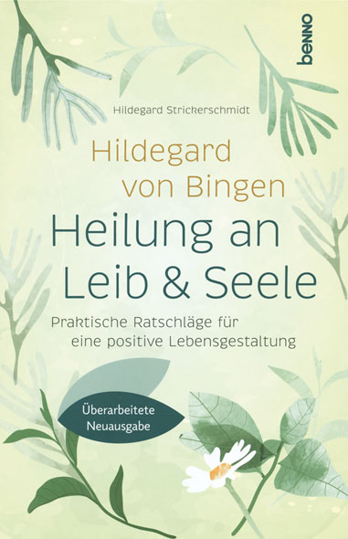  Hildegard von Bingen: Heilung an Leib und Seele  